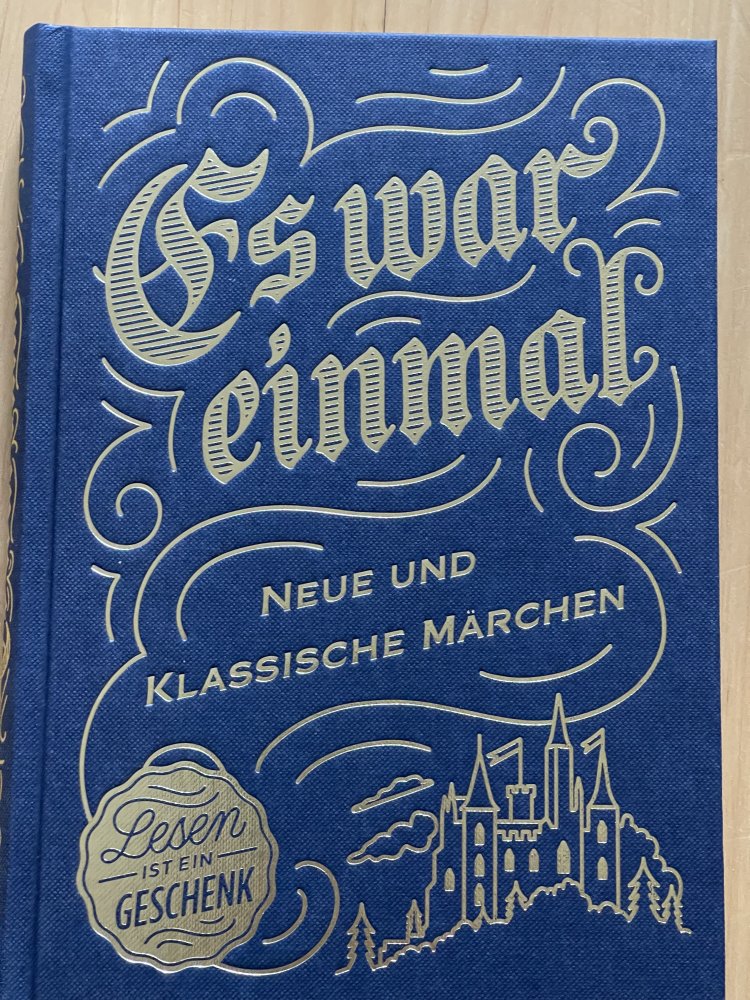 Es war einmal ....... Neue und klassische Märchen