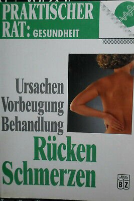 Praktischer Rat: Gesundheit RÜCKENSCHMERZEN Ursachen Vorbeugung Behandlung 