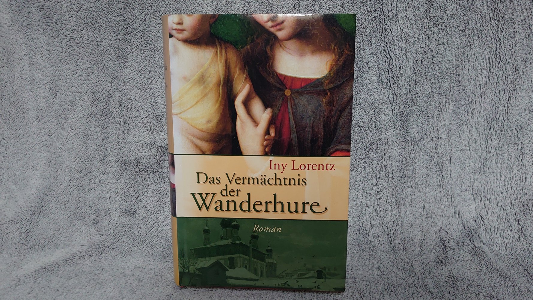 Buch  Das Vermächtnis der Wanderhure Iny Lorenz Roman 2006