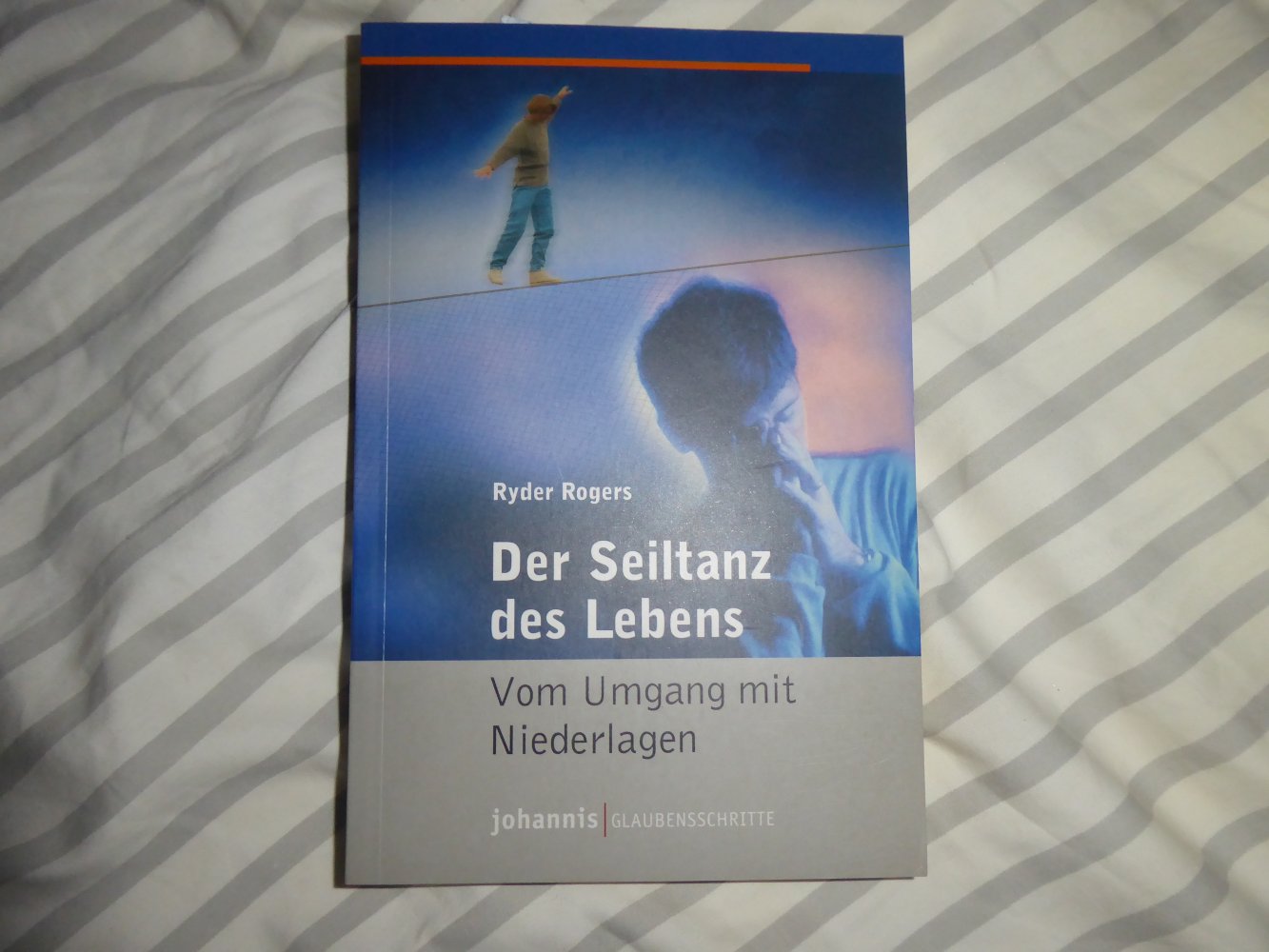 Buch Der SEiltanz des Lebens christlich Seelsorge Glaube Umgang mit Niederlagen Rogers 