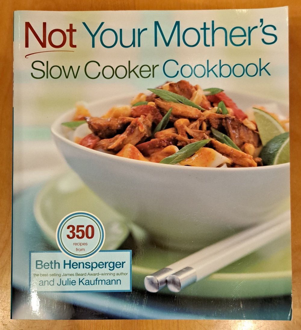 Not Your Mother's Slow Cooker Cookbook