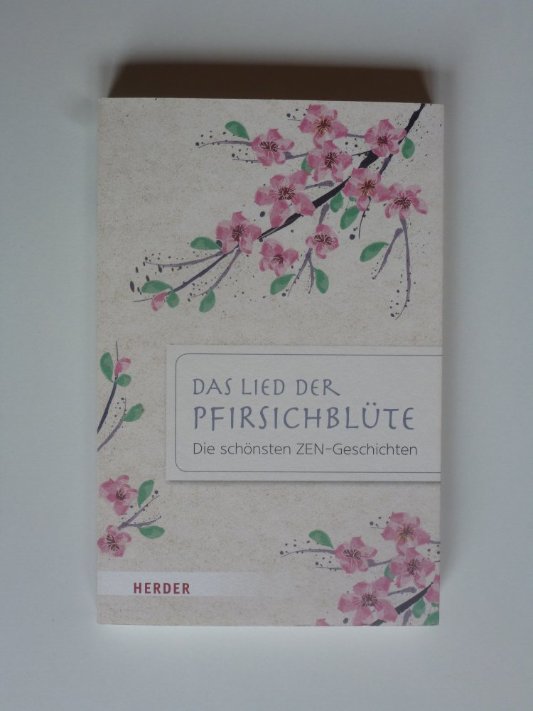 Das Lied der Pfirsichblüte - Die schönsten ZEN-Geschichten