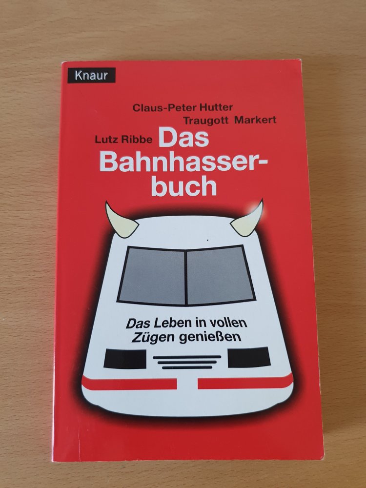 Das Bahnhasserbuch Leben in vollen Zügen Taschenbuch Humor