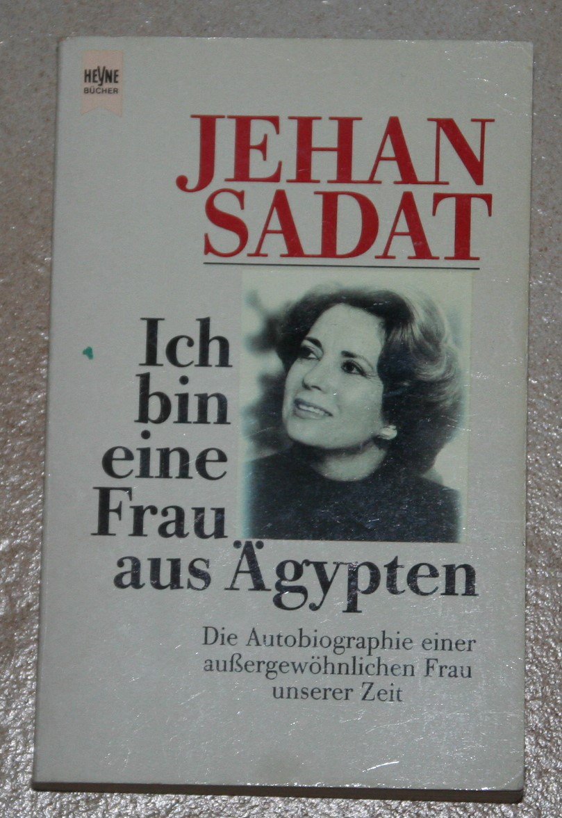 Ich bin eine Frau aus Ägypten - Jehan Sadat