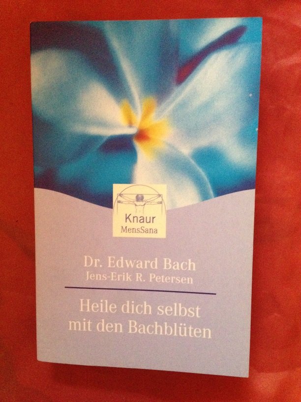 Heile dich selbst mit den Bachblüten Dr. Edward Bach / Jens-Erik R. Petersen