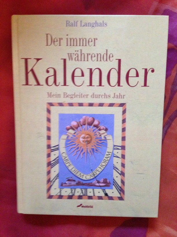 Der immer währende Kalender Mein Begleiter durchs Jahr  
