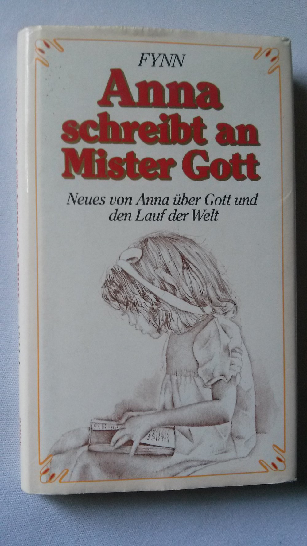 Anna schreibt an Mister Gott, Welt