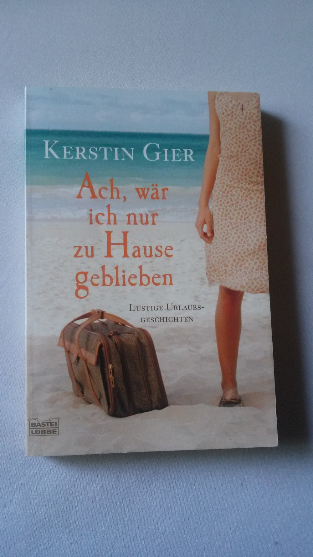 Ach wär ich doch zu Hause geblieben, Buch, Roman, Humor, lustig, Reise
