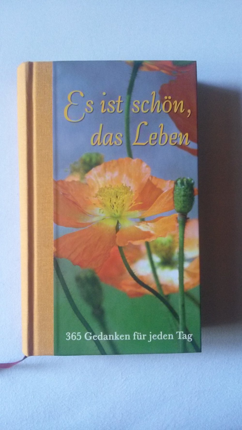 Es ist schön, das Leben; 365 Gedanken für jeden Tag, Geschenk