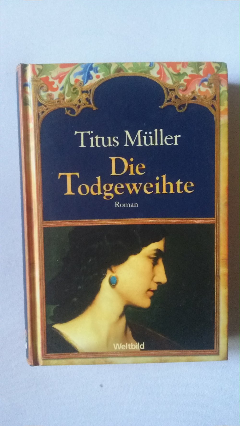 Die Todgeweihte, Roman, Mittelalter, Historisch, Weltbild