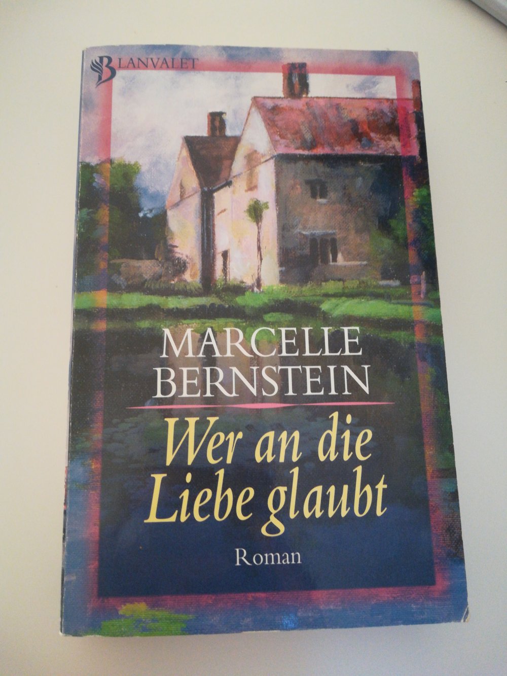 Wer an die Liebe glaubt / Marcelle Bernstein