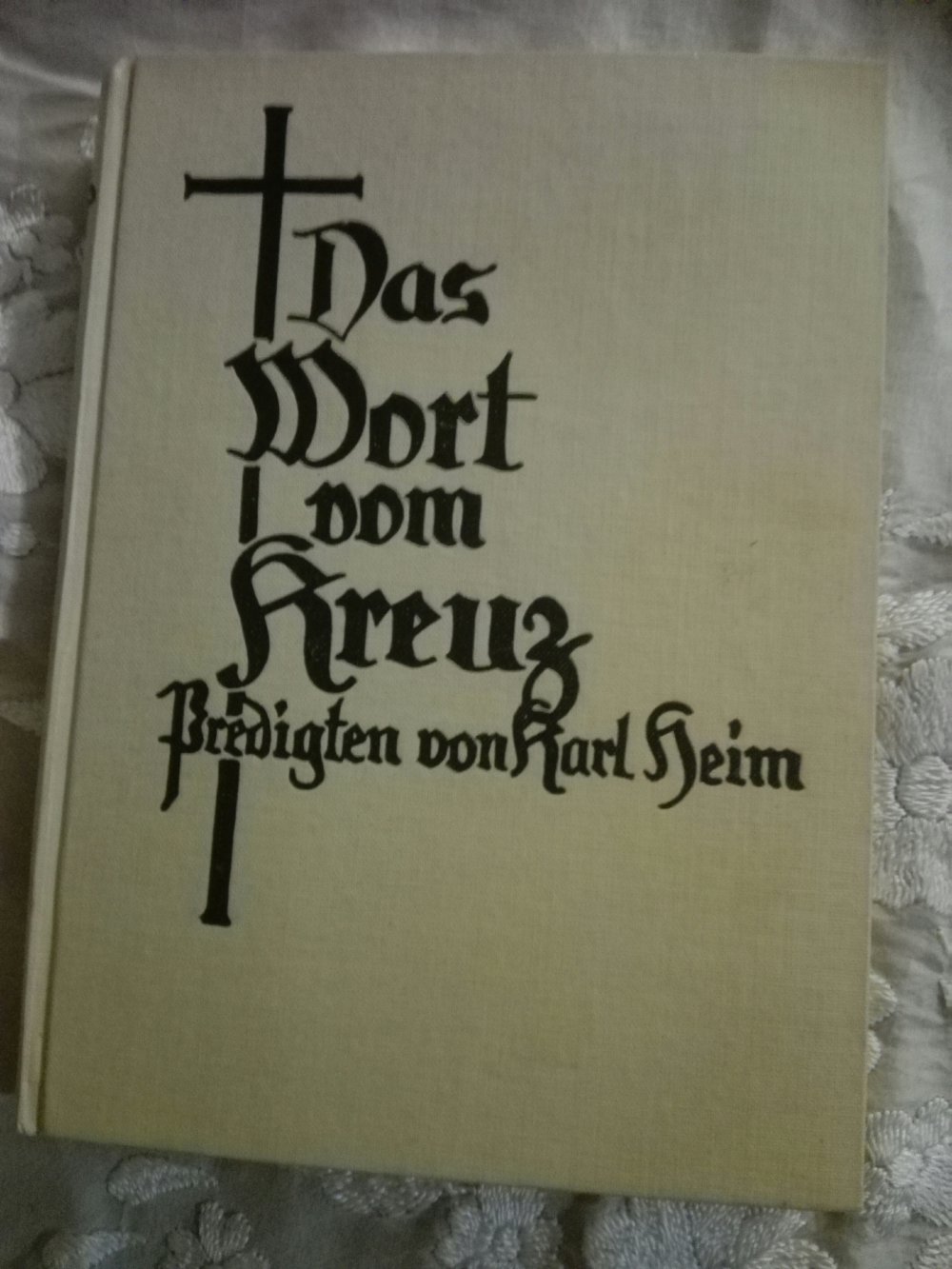 Das Wort vom Kreuz, Predigten von Karl Heim. Alt Antik