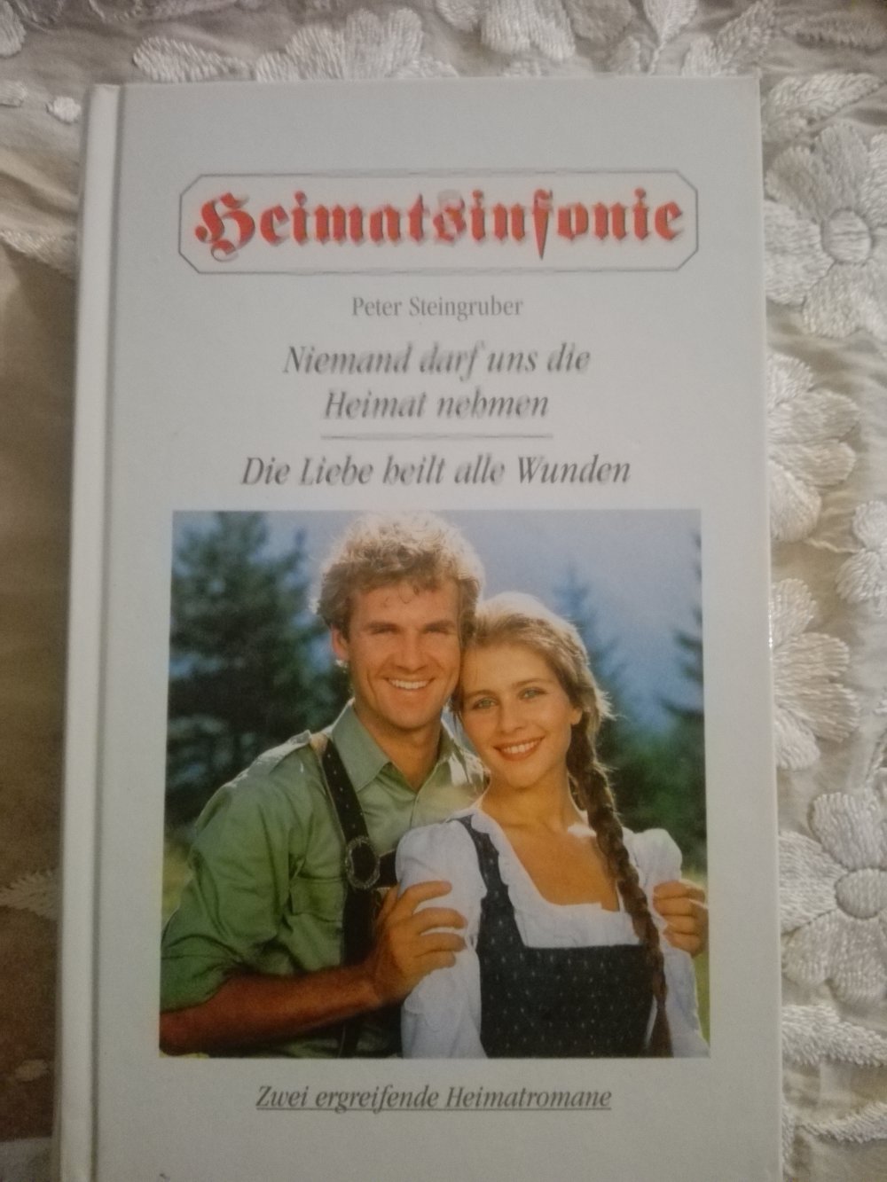 Heimatsinfonie / Niemand darf uns die Heimat nehmen / Die Liebe heilt alle Wunden