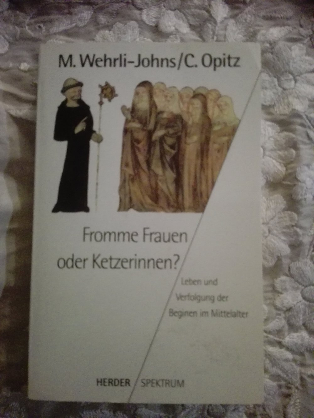 Fromme Frauen oder Ketzerinnen?