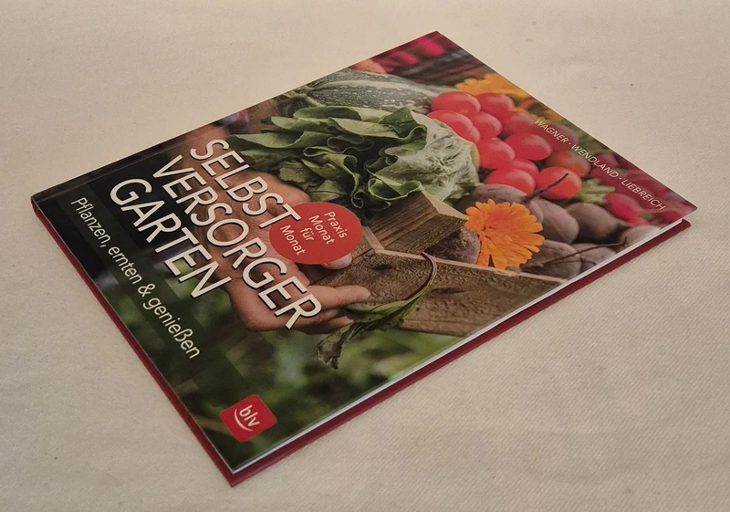 BVL - Selbstversorger-Garten: Pflanzen, ernten & genießen
