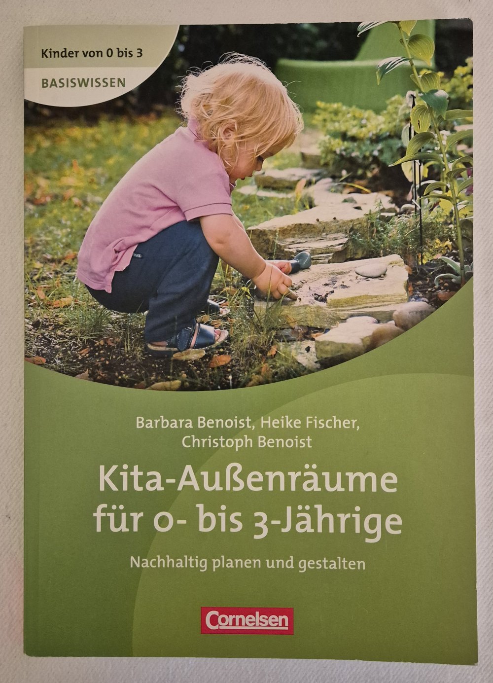 Kita-Außenräume für 0 bis 3-Jährige: Nachhaltig planen und gestalten