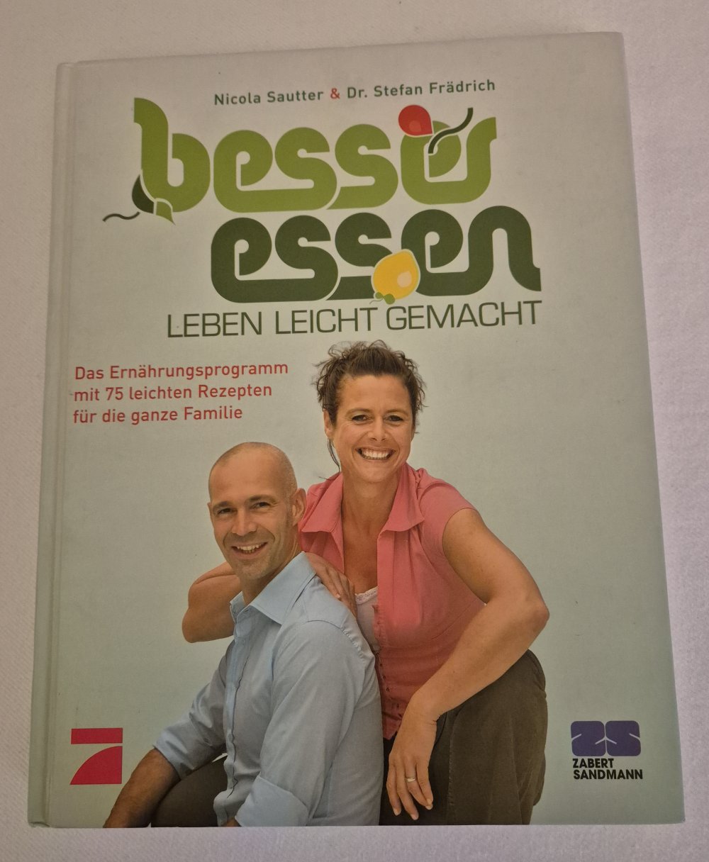 Besser essen - Leben leicht gemacht: Das Ernährungsprogramm mit 75 leichten Rezepten - für die ganze Familie