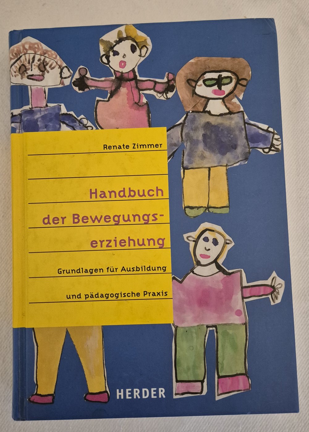 Handbuch der Bewegungserziehung: Grundlagen für Ausbildung und pädagogische Praxis