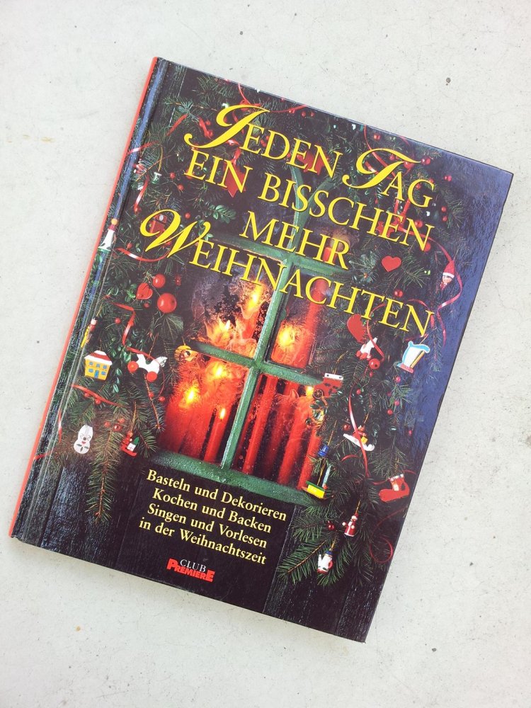 Jeden Tag ein bisschen mehr Weihnachten: Dekorieren, Kochen & Backen (gebunden)