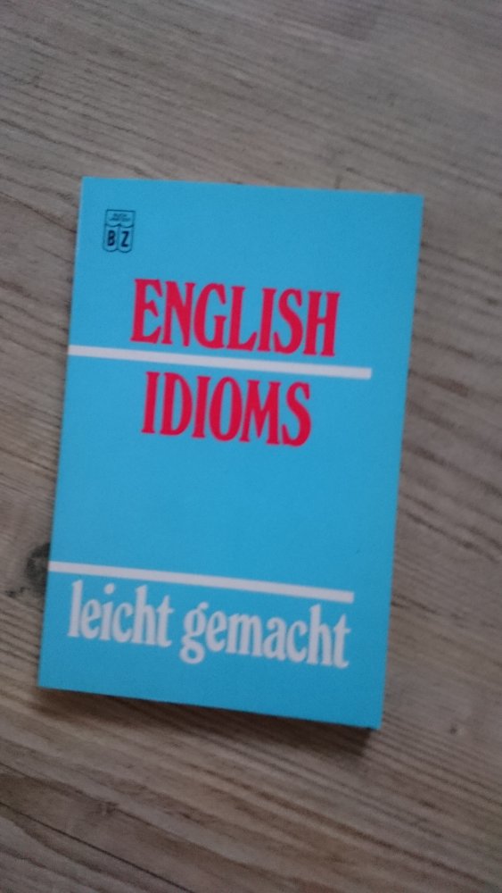 Buch Englich Idioms - Redewendungen -leicht gemacht