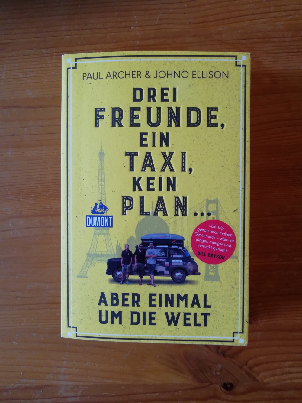 Drei Freunde, ein Taxi, kein Plan ... aber einmal um die Welt