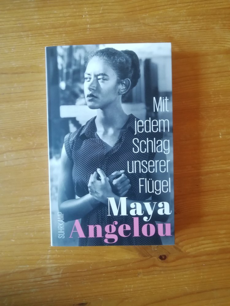Mit jedem Schlag unserer Flügel - ( Maya Angelou Memoire 6 )
