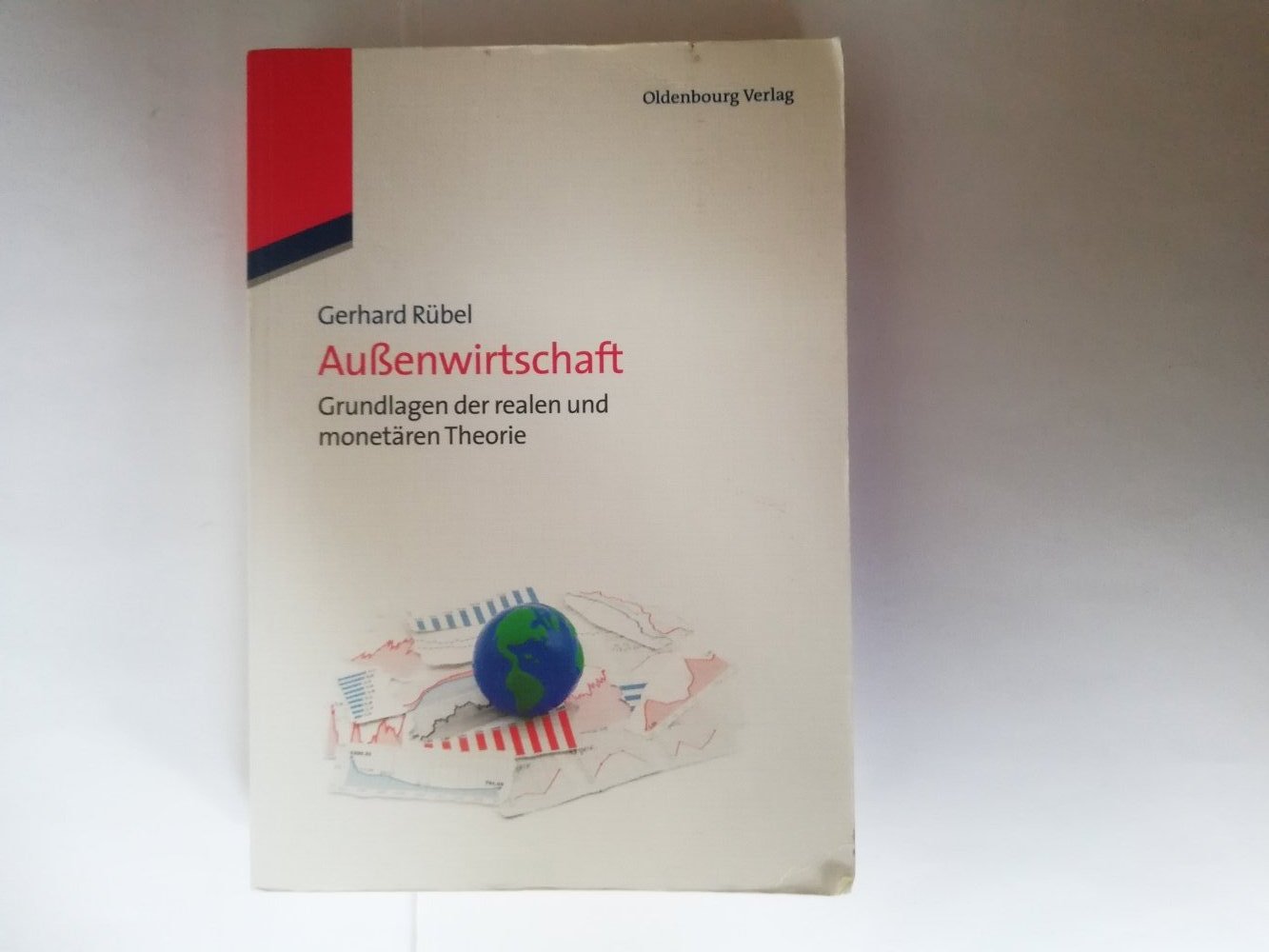 Außenwirtschaft - Grundlagen der realen und monetären Theorie