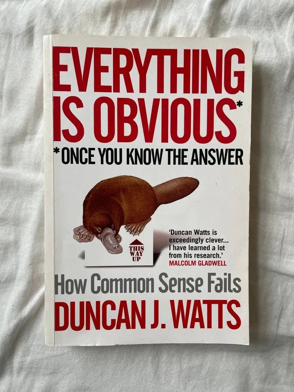 Everything is obvious Duncan J. Watts