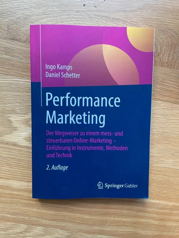 Performance Marketing 2. Auflage Ingo Kamps Daniel Schetter Springer Gabler Digital Online-Marketing